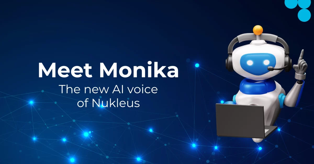 Meet Monika | The new AI voice of Nukleus